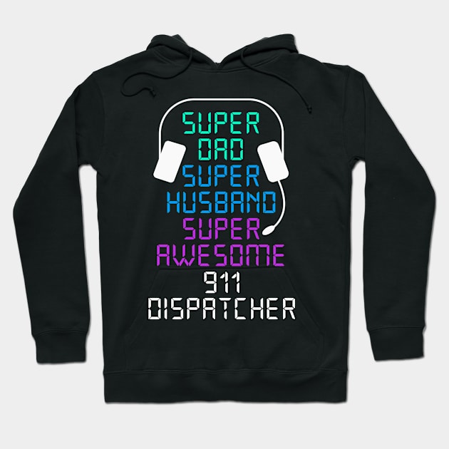 911 Dispatcher Dad Hoodie by TheBestHumorApparel